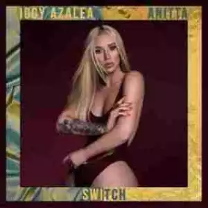 Iggy Azalea - Switch Ft. Anitta (snippet)